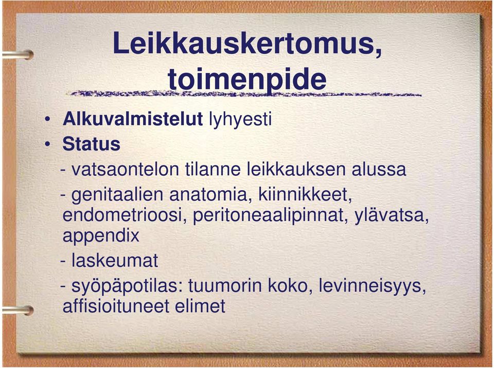 kiinnikkeet, endometrioosi, peritoneaalipinnat, ylävatsa, appendix