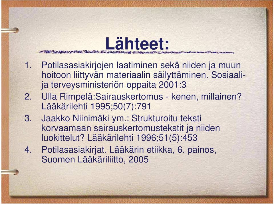 Lääkärilehti 1995;50(7):791 3. Jaakko Niinimäki ym.