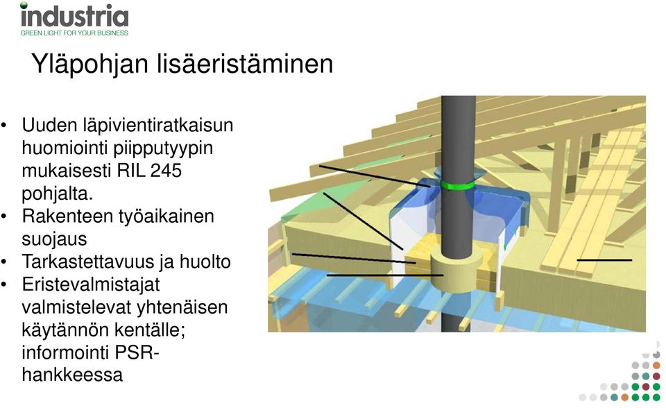 Rakenteen työaikainen suojaus Tarkastettavuus ja huolto