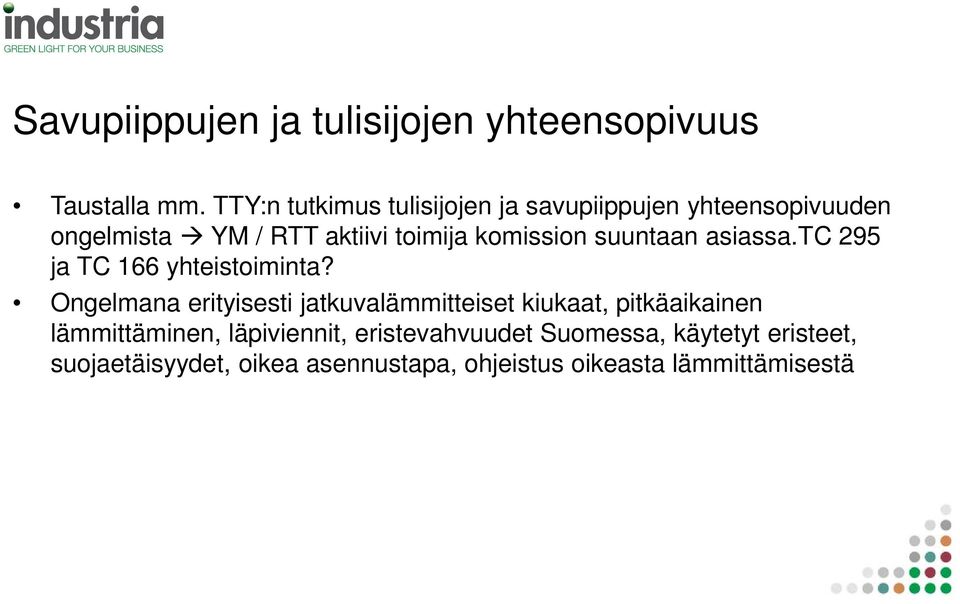 komission suuntaan asiassa.tc 295 ja TC 166 yhteistoiminta?