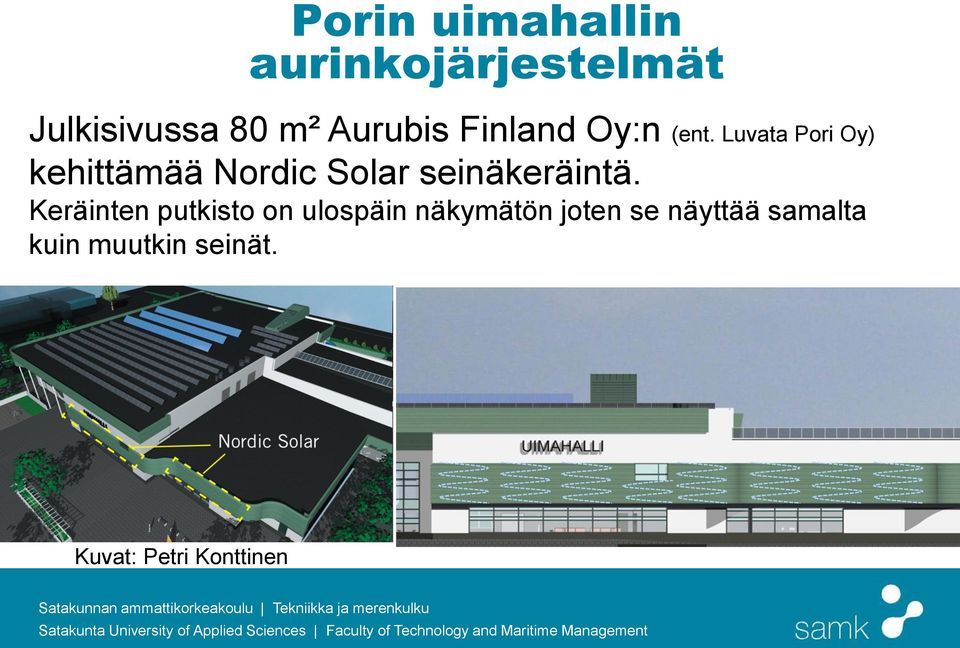 Luvata Pori Oy) kehittämää Nordic Solar seinäkeräintä.