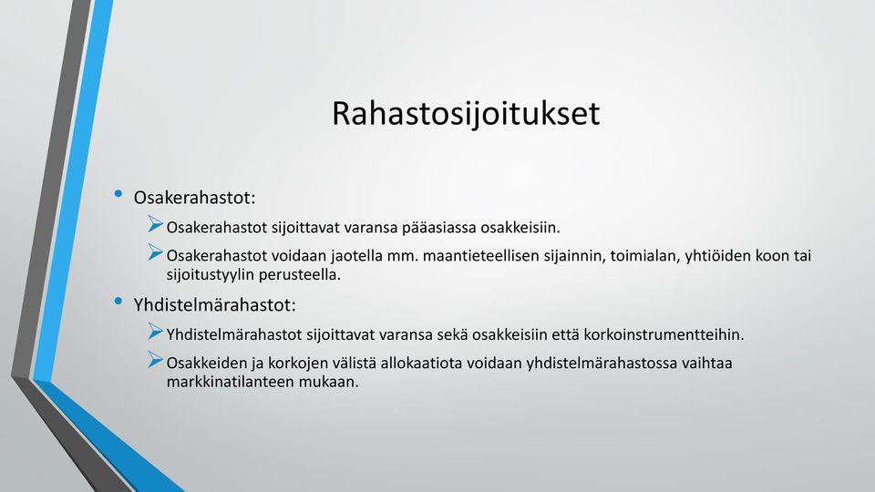 maantieteellisen sijainnin, toimialan, yhtiöiden koon tai sijoitustyylin perusteella.