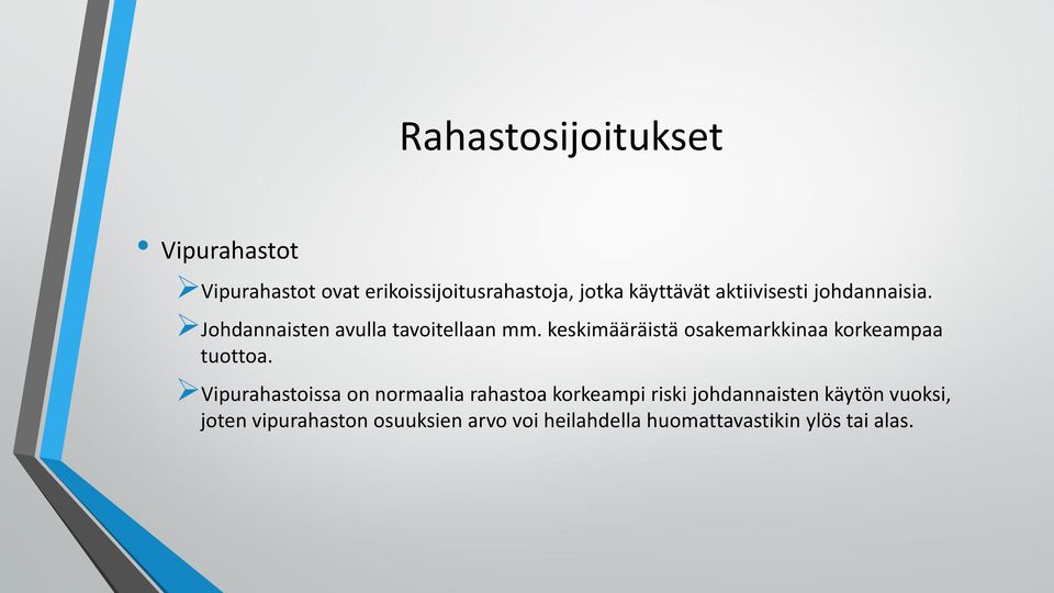 keskimääräistä osakemarkkinaa korkeampaa tuottoa.