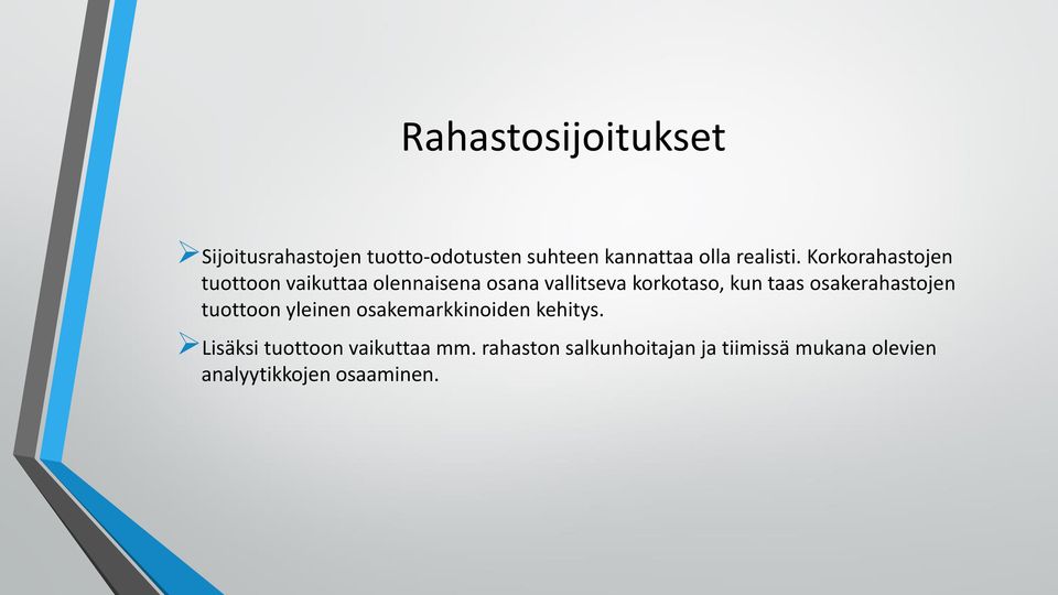 taas osakerahastojen tuottoon yleinen osakemarkkinoiden kehitys.