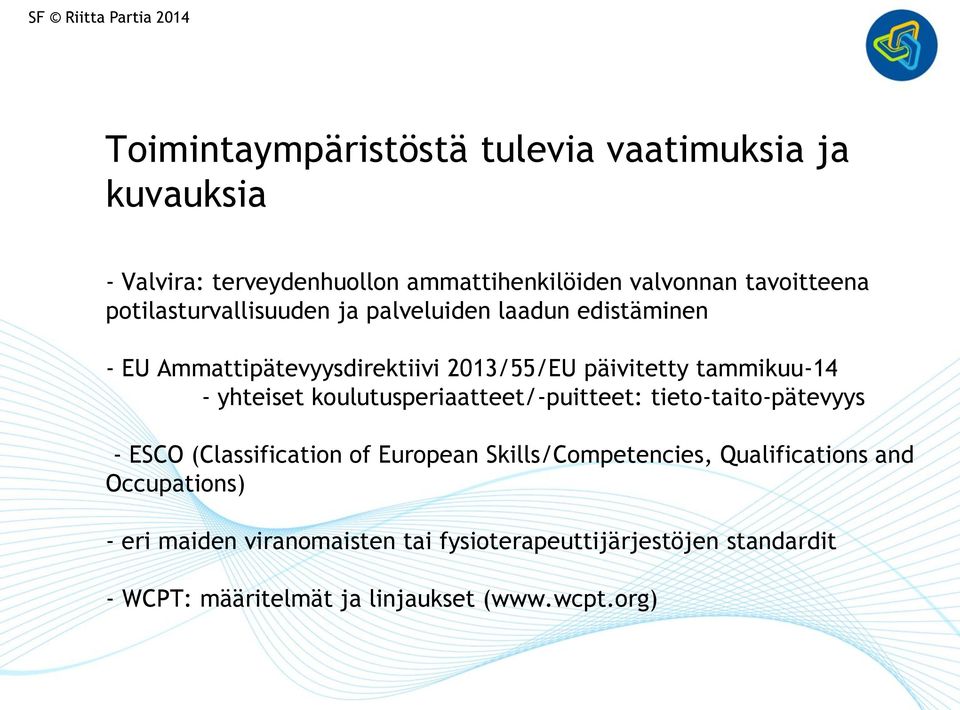 yhteiset koulutusperiaatteet/-puitteet: tieto-taito-pätevyys - ESCO (Classification of European Skills/Competencies,