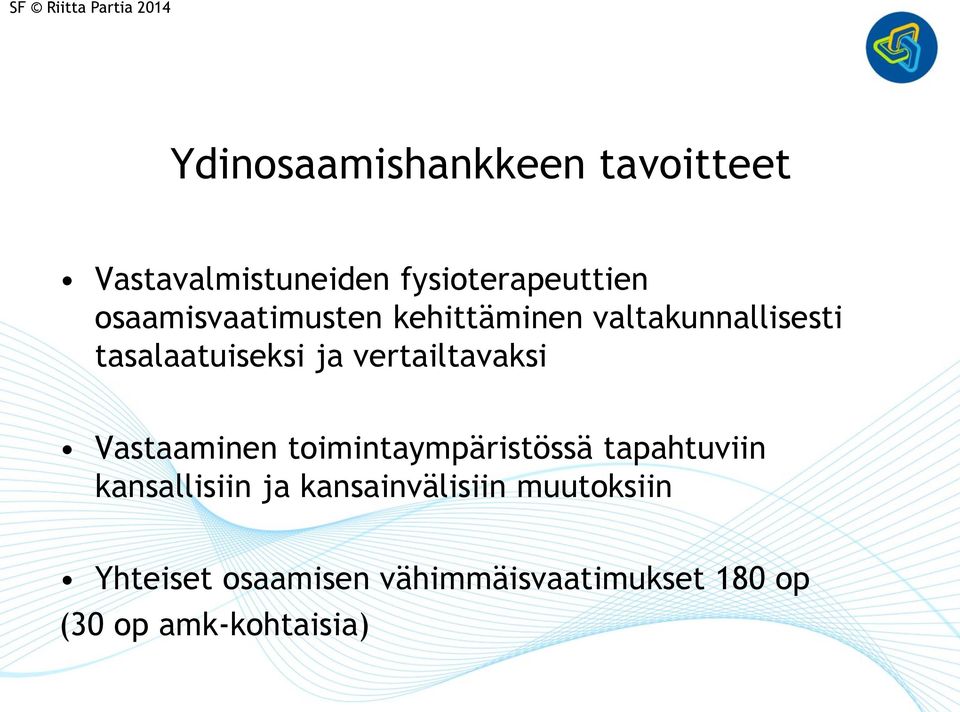 vertailtavaksi Vastaaminen toimintaympäristössä tapahtuviin kansallisiin ja