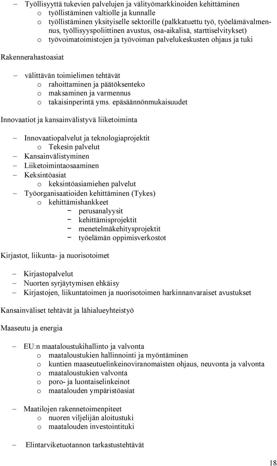 ja päätöksenteko o maksaminen ja varmennus o takaisinperintä yms.