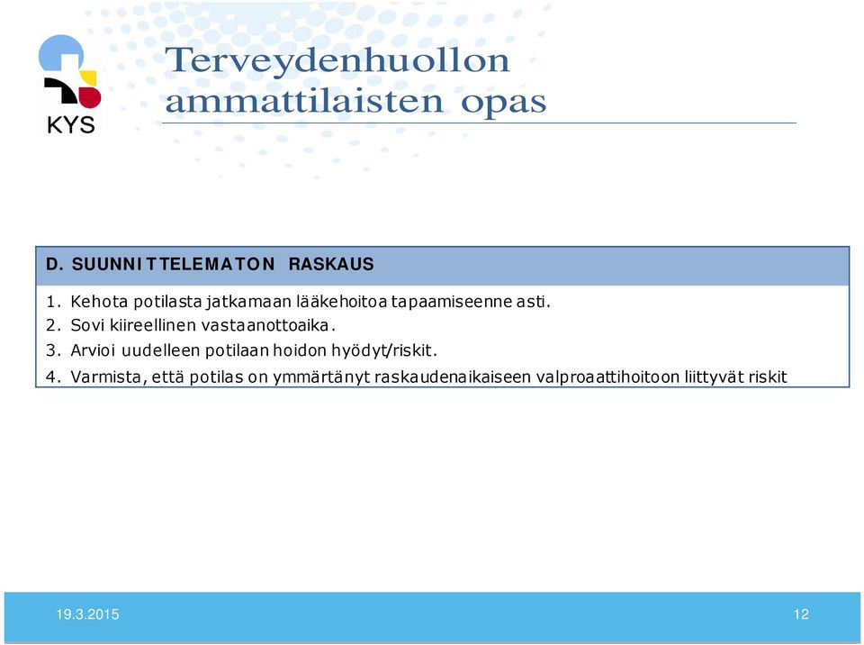 Sovi kiireellinen vastaanottoaika. 3.