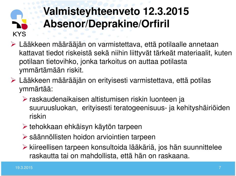 kuten potilaan tietovihko, jonka tarkoitus on auttaa potilasta ymmärtämään riskit.