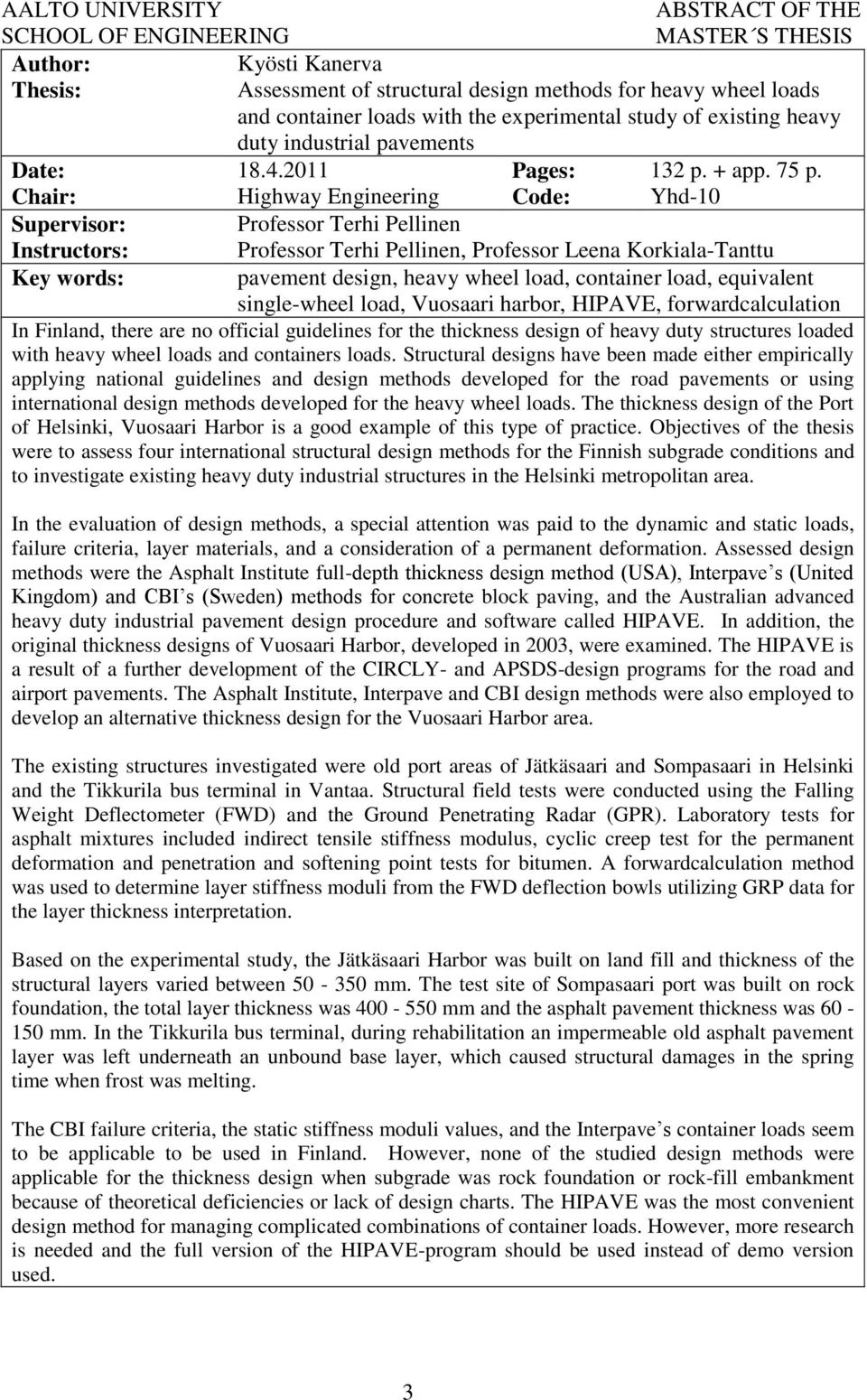 Yhd-10 Professor Terhi Pellinen Professor Terhi Pellinen, Professor Leena Korkiala-Tanttu pavement design, heavy wheel load, container load, equivalent single-wheel load, Vuosaari harbor, HIPAVE,