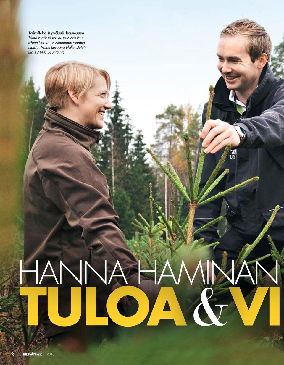 jo useamman vuoden ikäistä.