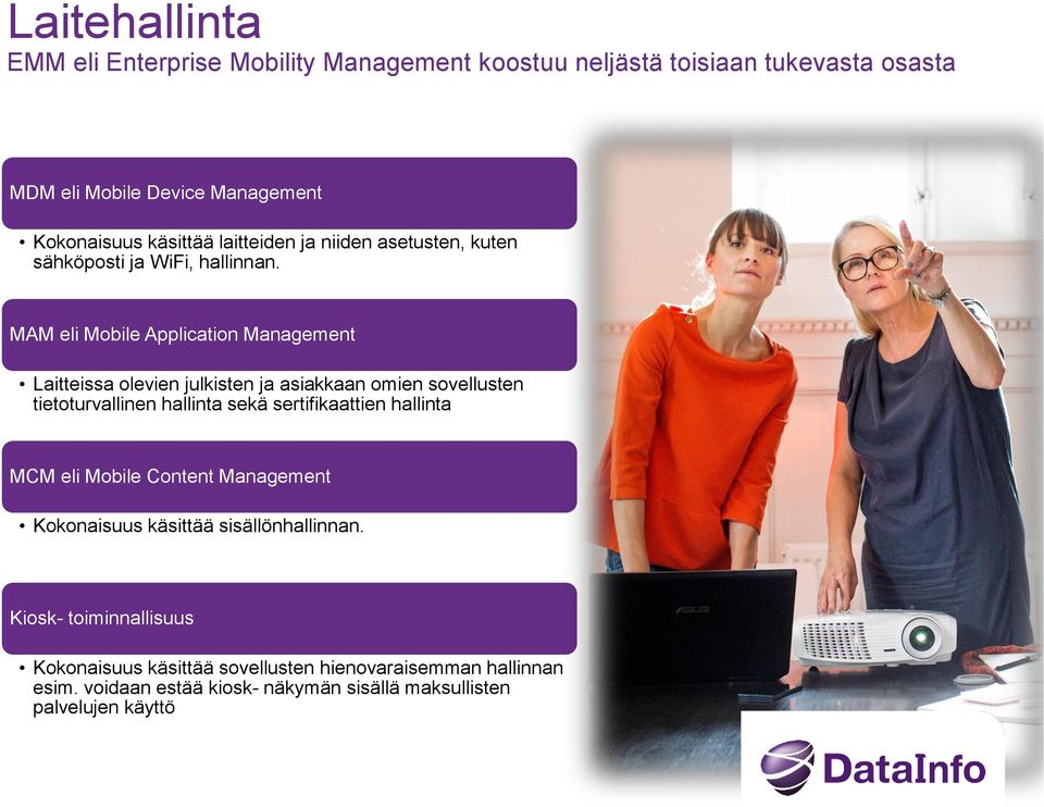 MAM eli Mobile Application Management Laitteissa olevien julkisten ja asiakkaan omien sovellusten tietoturvallinen hallinta sekä sertifikaattien