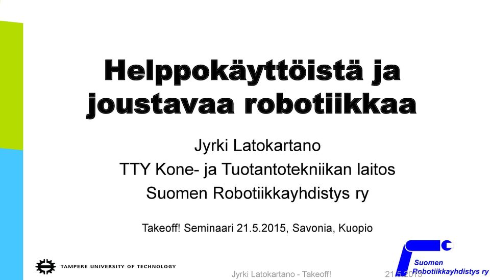 laitos Suomen Robotiikkayhdistys ry Takeoff!