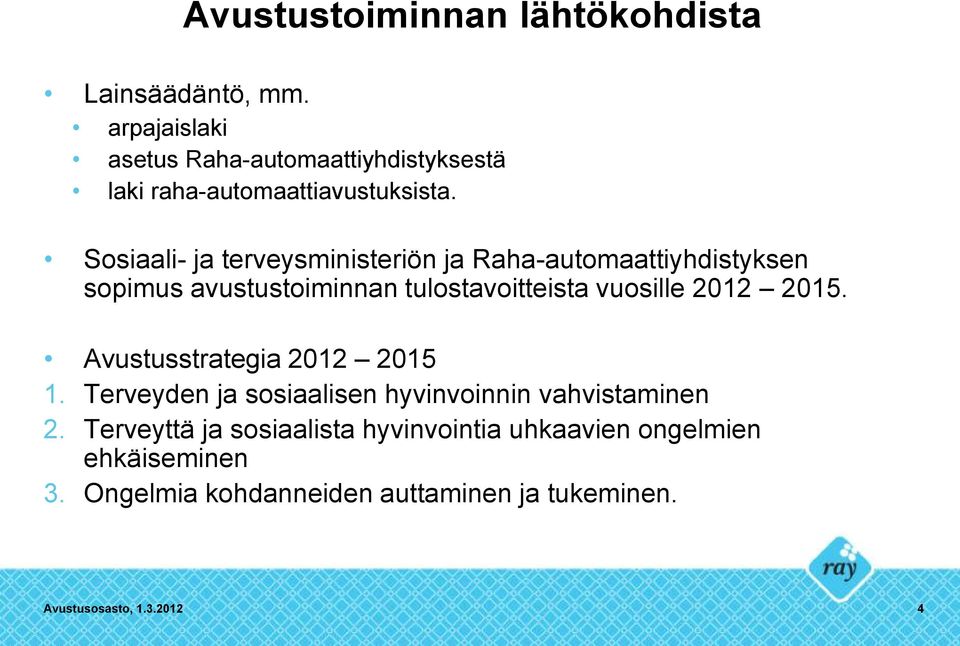 Sosiaali- ja terveysministeriön ja Raha-automaattiyhdistyksen sopimus avustustoiminnan tulostavoitteista vuosille 2012
