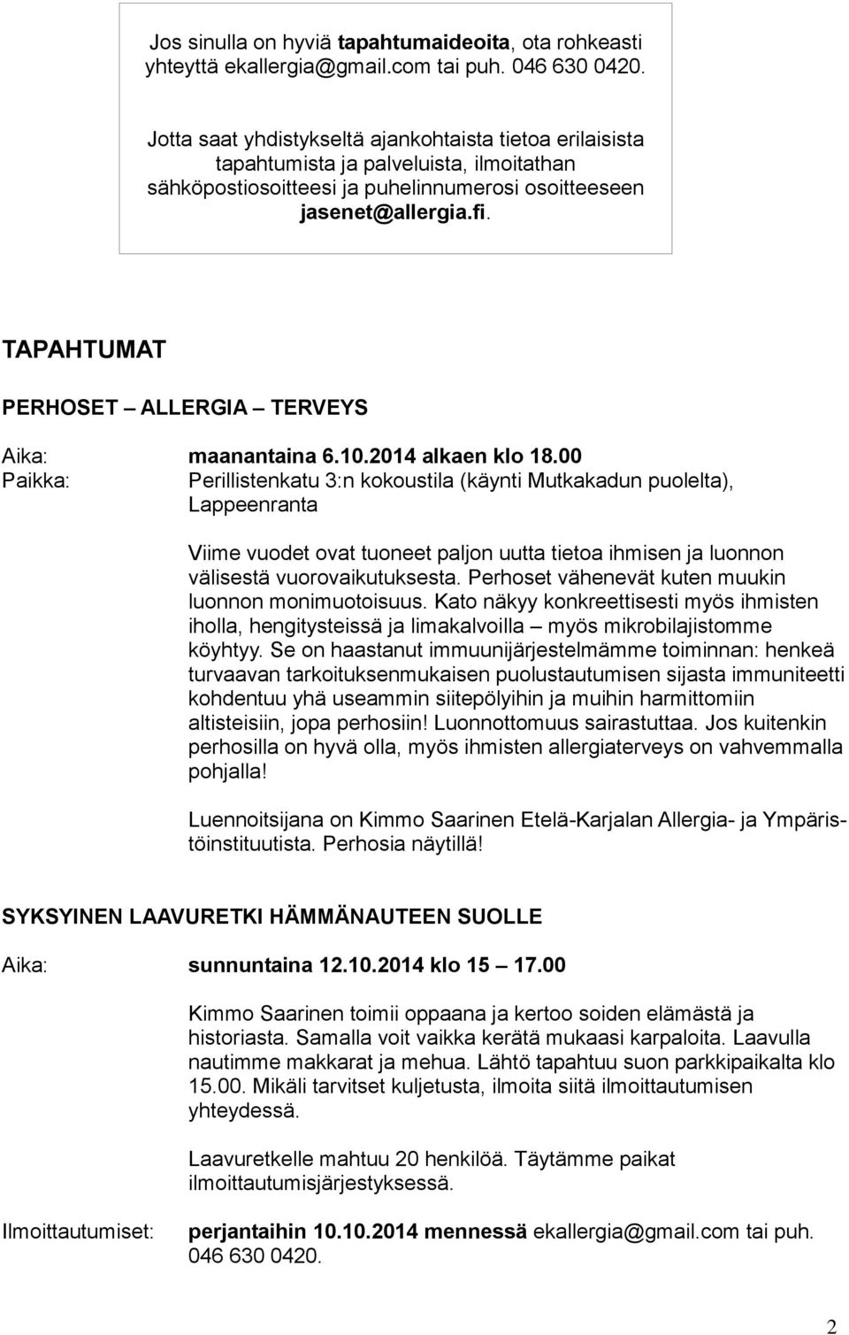 TAPAHTUMAT PERHOSET ALLERGIA TERVEYS Aika: maanantaina 6.10.2014 alkaen klo 18.