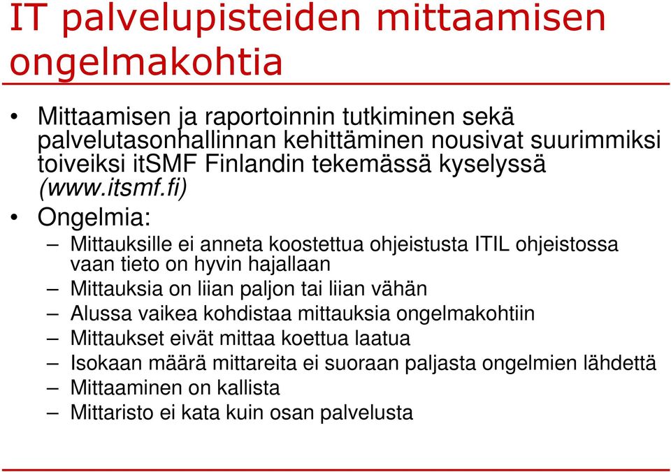 Finlandin tekemässä kyselyssä (www.itsmf.