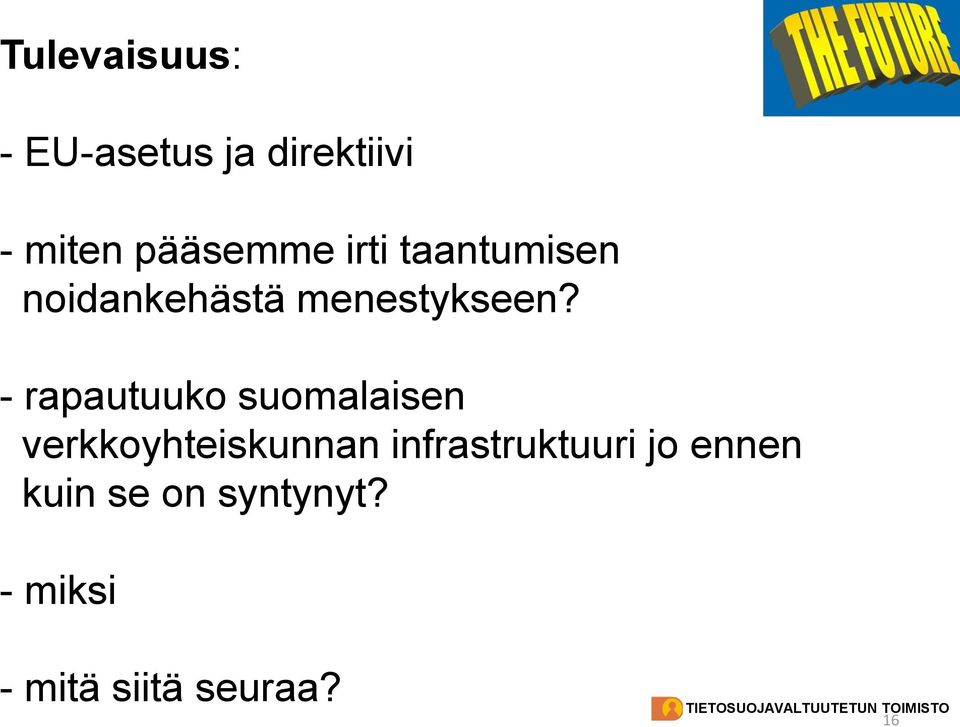 - rapautuuko suomalaisen verkkoyhteiskunnan