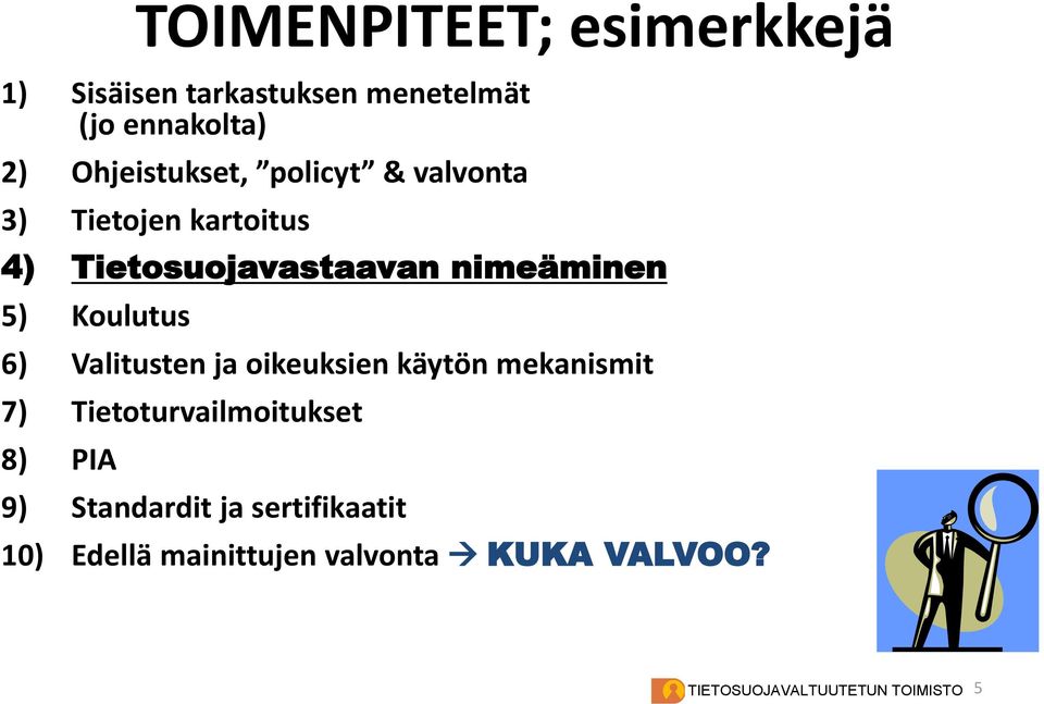 nimeäminen 5) Koulutus 6) Valitusten ja oikeuksien käytön mekanismit 7)