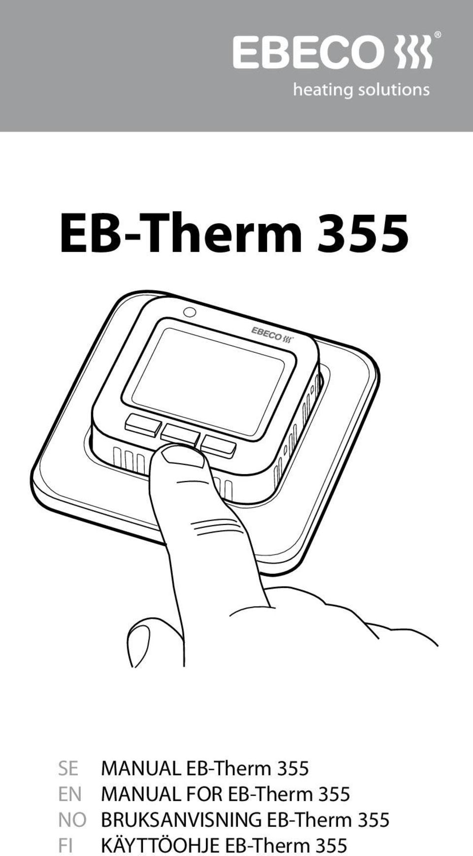 EB-Therm 355 SE EN NO FI. MANUAL EB-Therm 355 MANUAL FOR EB-Therm 355  BRUKSANVISNING EB-Therm 355 KÄYTTÖOHJE EB-Therm PDF Free Download