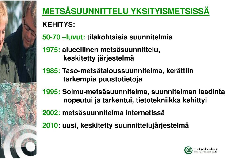 tarkempia puustotietoja 1995: Solmu-metsäsuunnitelma, suunnitelman laadinta nopeutui ja tarkentui,