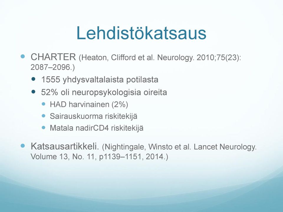 ) 1555 yhdysvaltalaista potilasta 52% oli neuropsykologisia oireita HAD