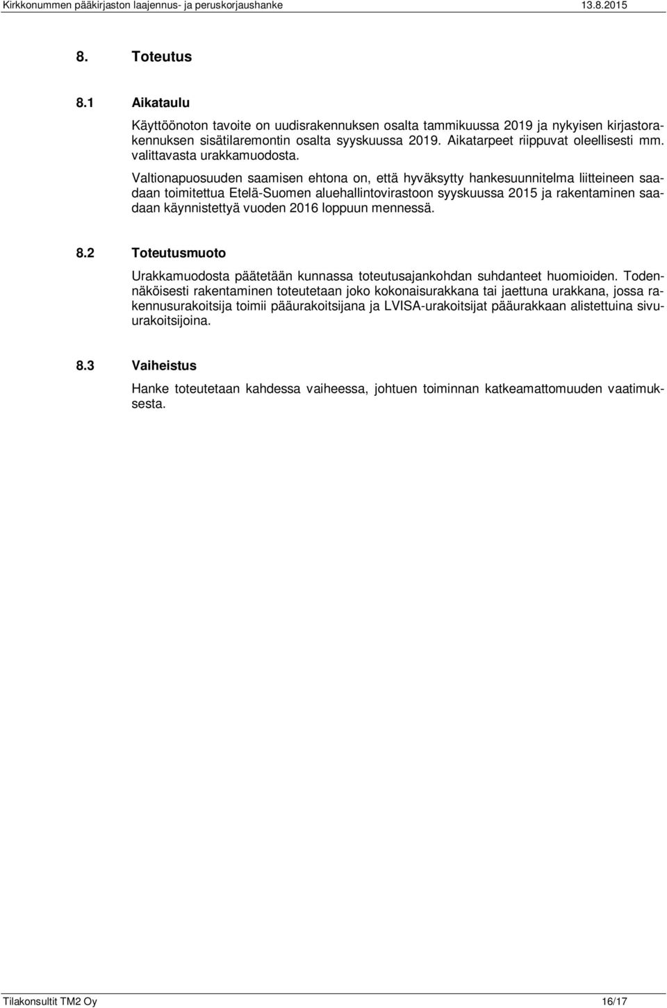 valittavasta urakkamuodosta.