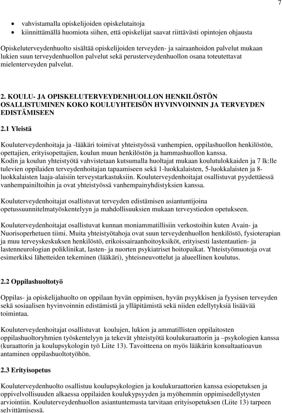 KOULU- JA OPISKELUTERVEYDENHUOLLON HENKILÖSTÖN OSALLISTUMINEN KOKO KOULUYHTEISÖN HYVINVOINNIN JA TERVEYDEN EDISTÄMISEEN 2.