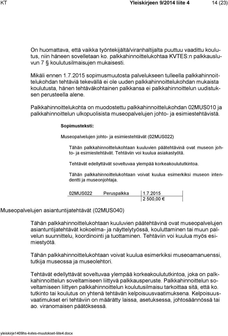 koulutusilmaisujen mukaisesti. Mikäli ennen 1.7.