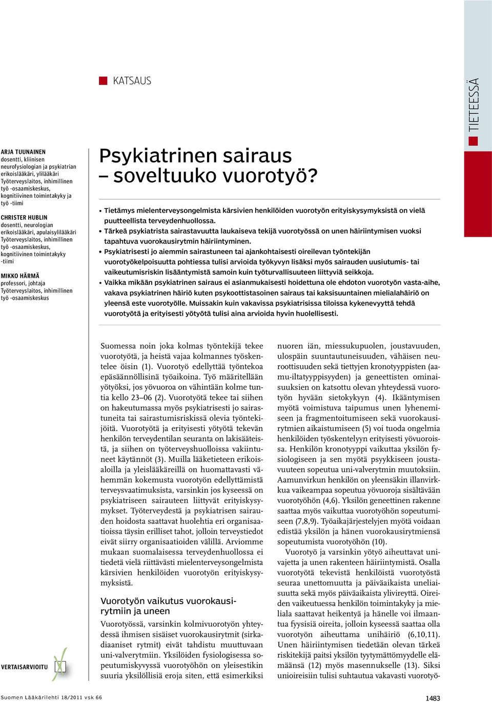 Työterveyslaitos, inhimillinen työ -osaamiskeskus Psykiatrinen sairaus soveltuuko vuorotyö?
