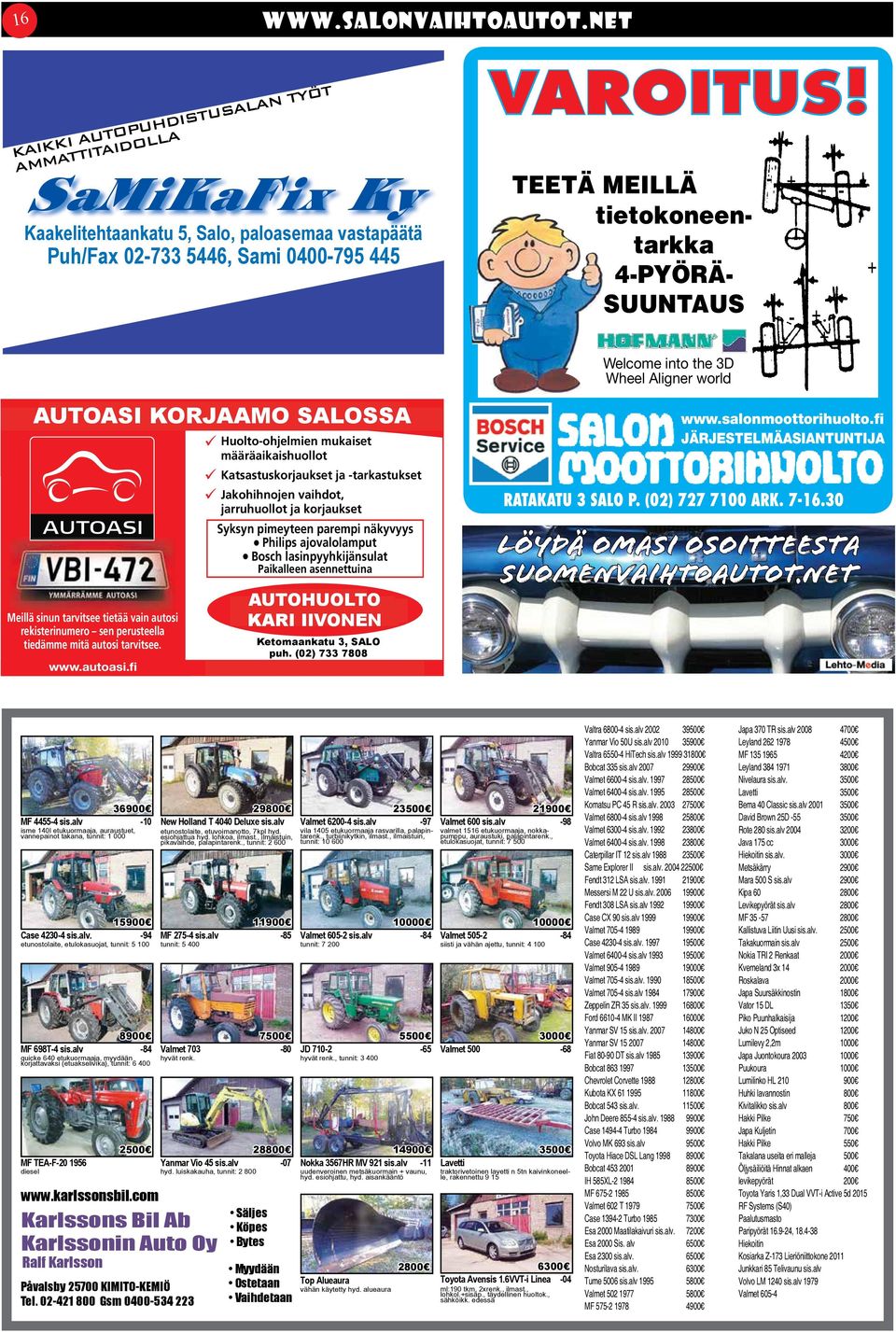 perusteella tiedämme mitä autosi tarvitsee. www.autoasi.
