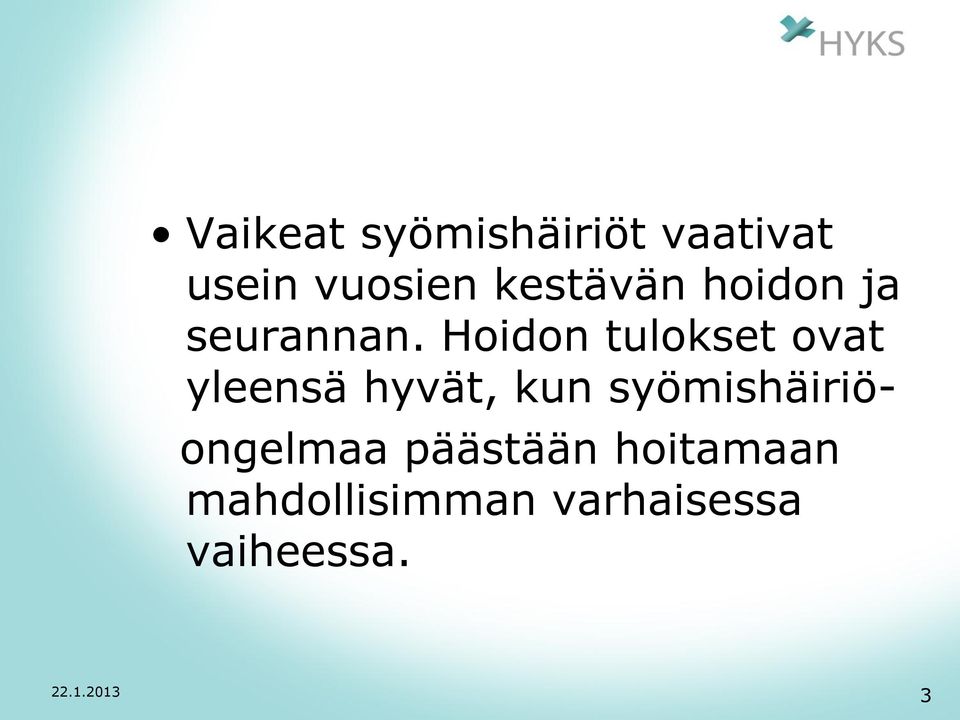 Hoidon tulokset ovat yleensä hyvät, kun