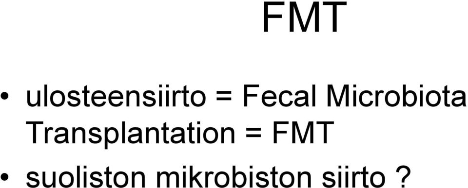 Transplantation = FMT