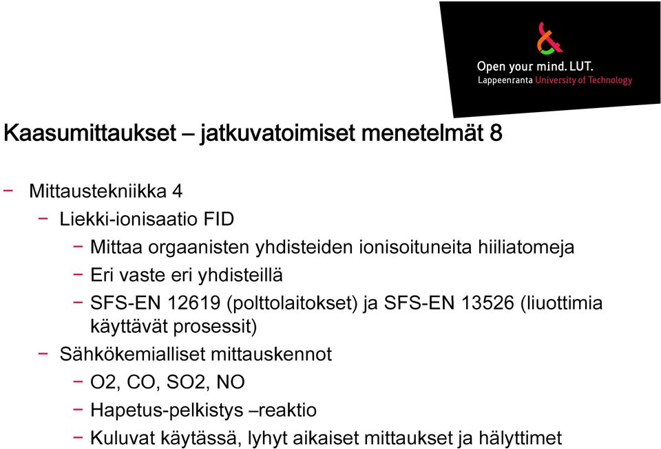 (polttolaitokset) ja SFS-EN 13526 (liuottimia käyttävät prosessit) Sähkökemialliset