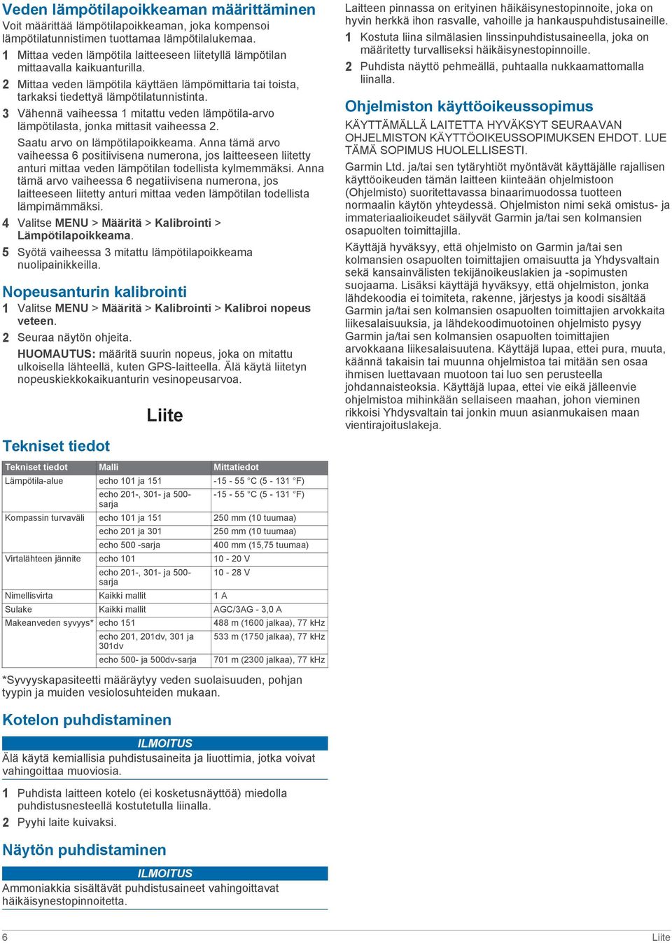 3 Vähennä vaiheessa 1 mitattu veden lämpötila-arvo lämpötilasta, jonka mittasit vaiheessa 2. Saatu arvo on lämpötilapoikkeama.