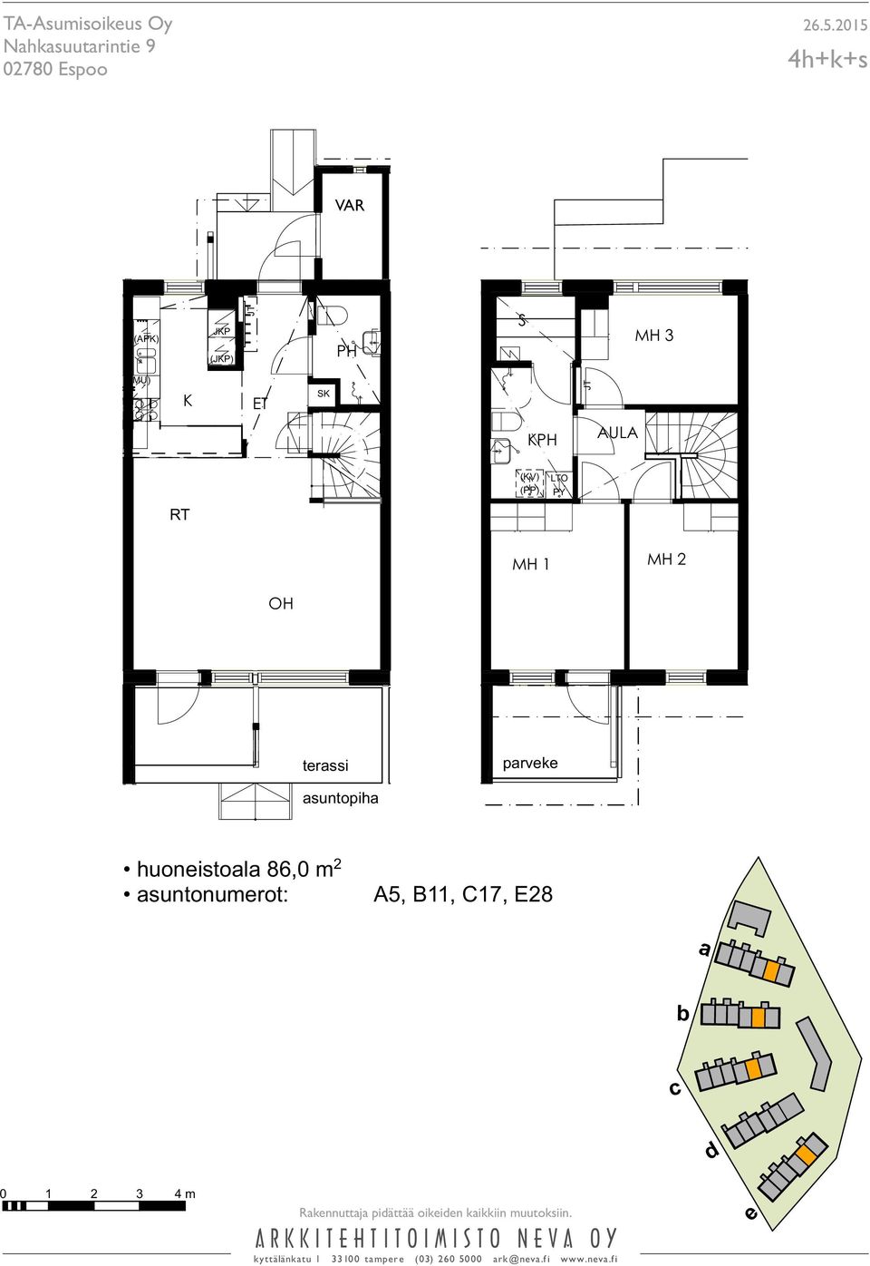 huoneistoala 86,0 m 2 asuntonumerot: A5, B11, C17, E28