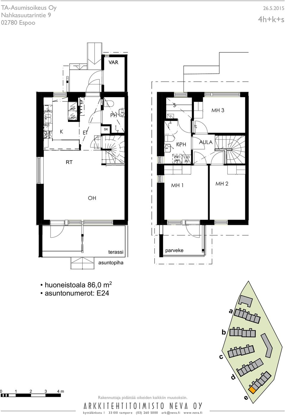 86,0 m 2 asuntonumerot: E24 a b c d 0 1 2 3 4