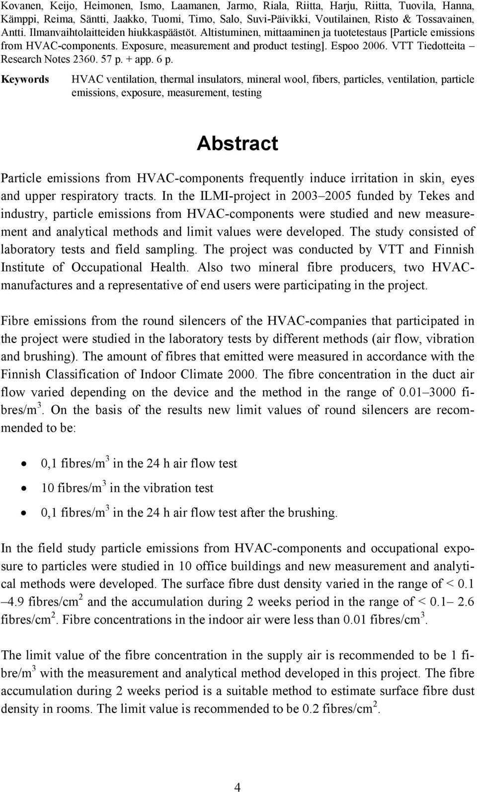 VTT Tiedotteita Research Notes 2360. 57 p. + app. 6 p.