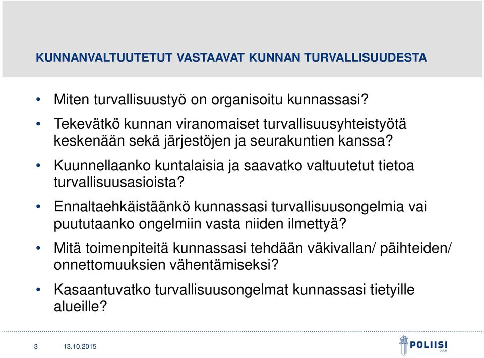 Kuunnellaanko kuntalaisia ja saavatko valtuutetut tietoa turvallisuusasioista?