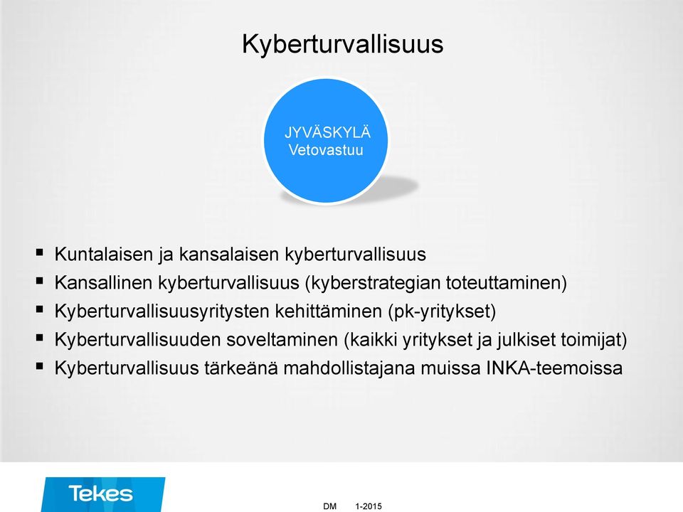 Kyberturvallisuusyritysten kehittäminen (pk-yritykset) Kyberturvallisuuden