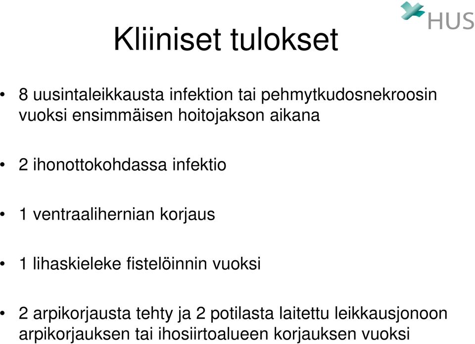 ventraalihernian korjaus 1 lihaskieleke fistelöinnin vuoksi 2 arpikorjausta