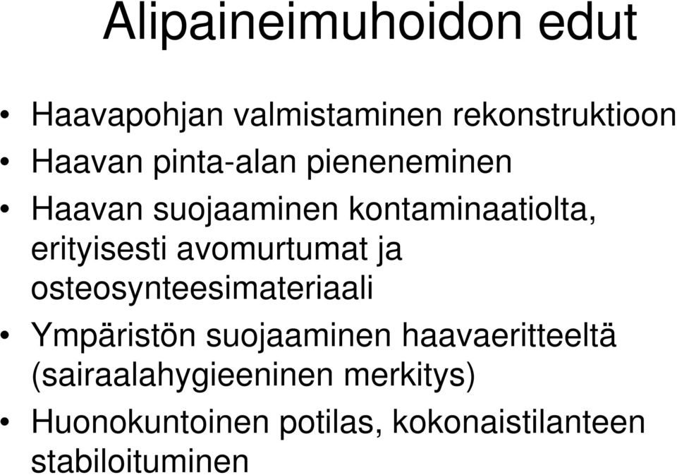 avomurtumat ja osteosynteesimateriaali Ympäristön suojaaminen haavaeritteeltä