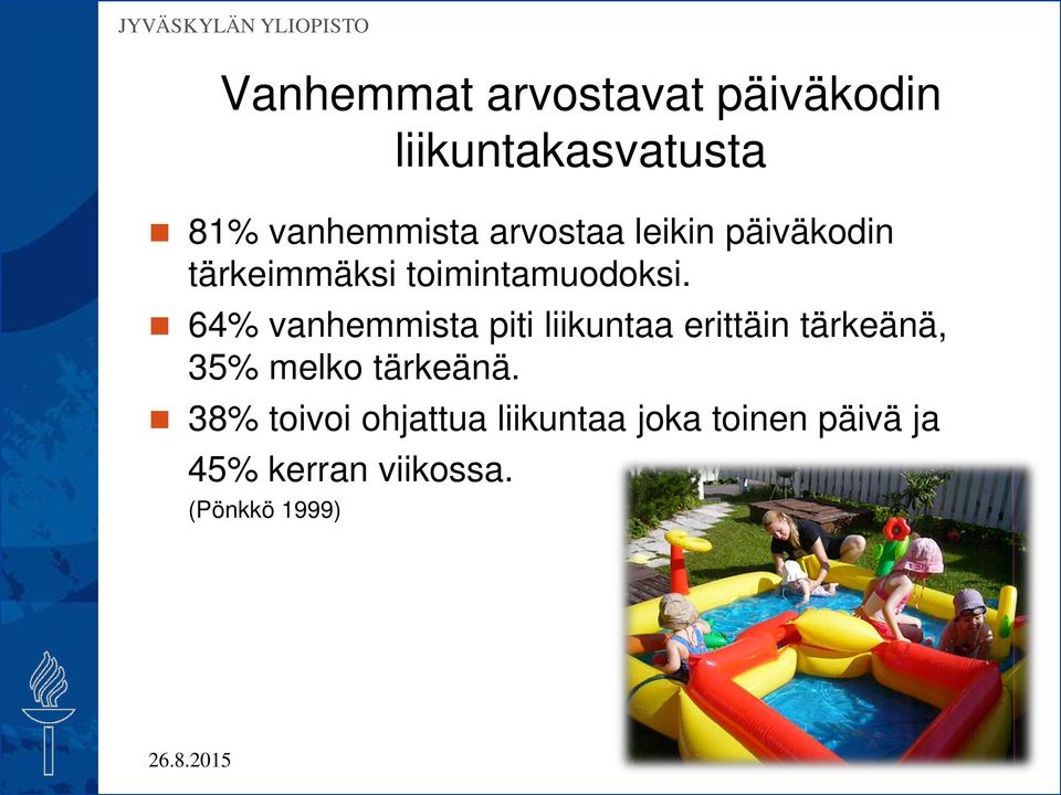 64% vanhemmista piti liikuntaa erittäin tärkeänä, 35% melko tärkeänä.