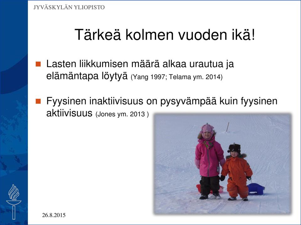 elämäntapa löytyä (Yang 1997; Telama ym.