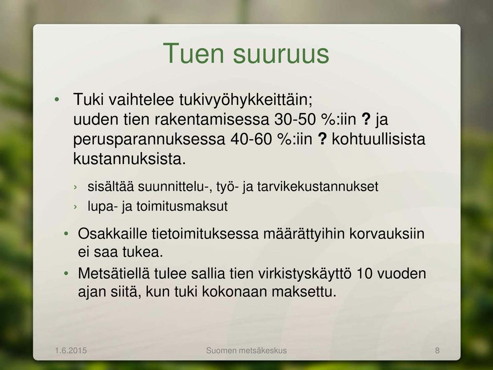 sisältää suunnittelu-, työ- ja tarvikekustannukset lupa- ja toimitusmaksut Osakkaille tietoimituksessa