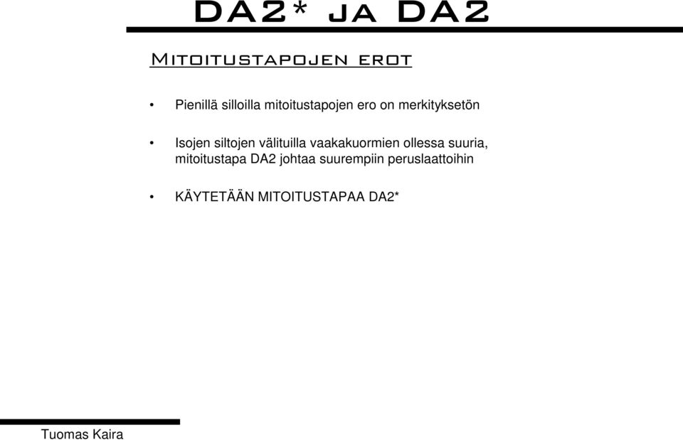 vaakakuormien ollessa suuria, mitoitustapa DA2