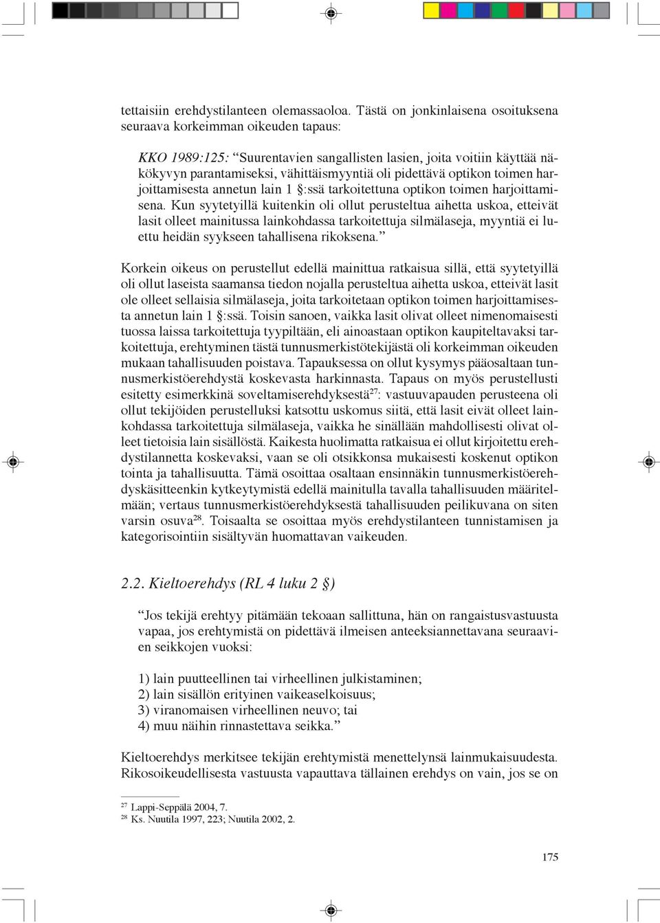 optikon toimen harjoittamisesta annetun lain 1 :ssä tarkoitettuna optikon toimen harjoittamisena.