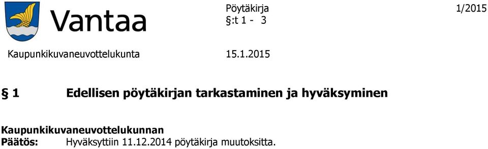 hyväksyminen Päätös: