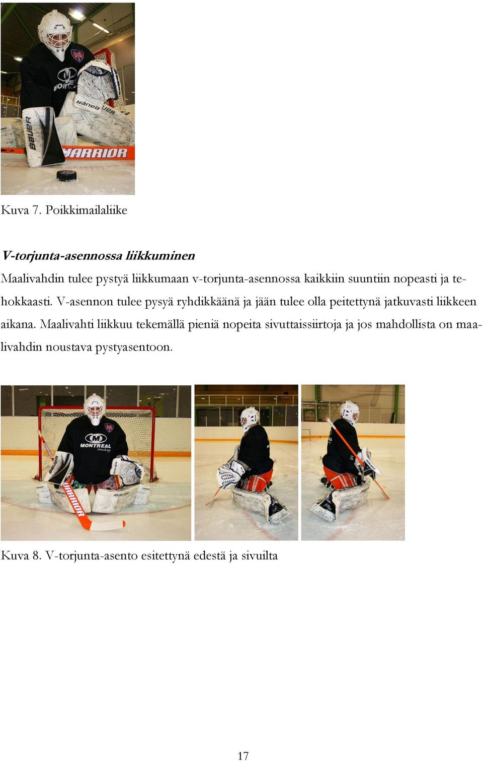 kaikkiin suuntiin nopeasti ja tehokkaasti.