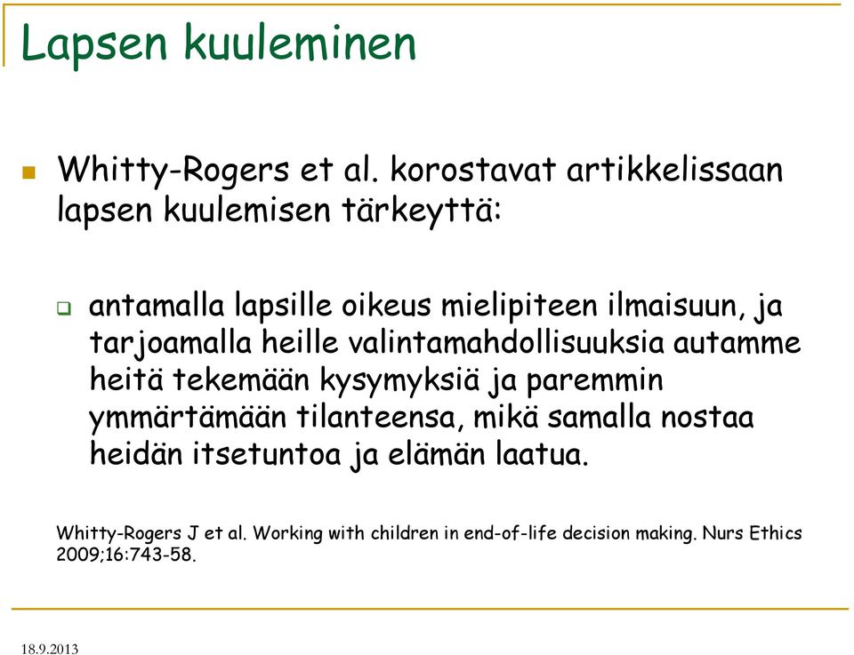 ja tarjoamalla heille valintamahdollisuuksia autamme heitä tekemään kysymyksiä ja paremmin ymmärtämään