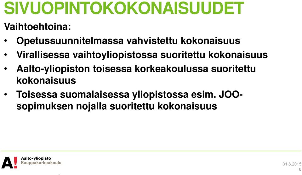 Aalto-yliopiston toisessa korkeakoulussa suoritettu kokonaisuus Toisessa